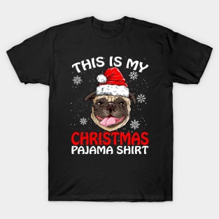 This is my Christmas Pajama Shirt PUG T-Shirt